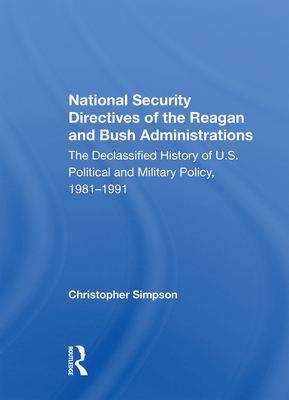 Cover of National Security Directives of the Reagan and Bush Administrations: The Declassified History of U.S. Political and Military Policy, 1981-1991