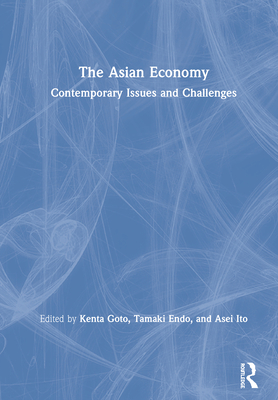 Cover of The Asian Economy: Contemporary Issues and Challenges