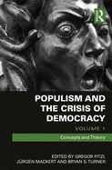 Cover of Populism and the Crisis of Democracy: Volume 1: Concepts and Theory
