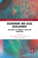 Cover of Gastronomy and Local Development: The Quality of Products, Places and Experiences