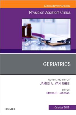 Cover of Geriatrics, an Issue of Physician Assistant Clinics: Volume 3-4