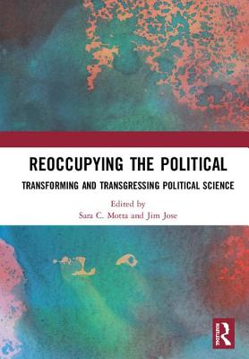 Cover of Reoccupying the Political: Transforming and Transgressing Political Science