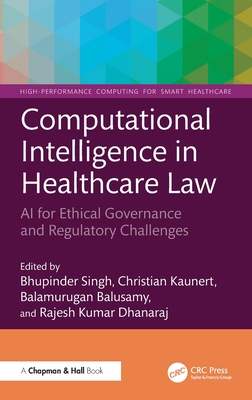 Cover of Computational Intelligence in Healthcare Law: AI for Ethical Governance and Regulatory Challenges