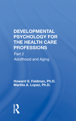 Cover of Developmental Psychology for the Health Care Professions: Part 2 Adulthood and Aging