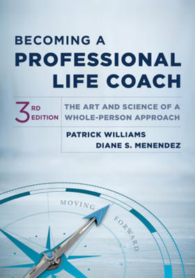 Cover of Becoming a Professional Life Coach: The Art and Science of a Whole-Person Approach