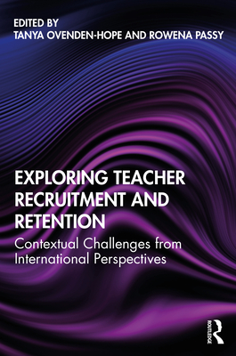 Cover of Exploring Teacher Recruitment and Retention: Contextual Challenges from International Perspectives