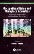 Cover of Occupational Noise and Workplace Acoustics: Advances in Measurement and Assessment Techniques