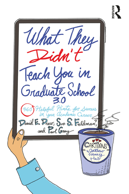 Cover of What They Didn't Teach You in Graduate School 3.0: 360 Helpful Hints for Success in Your Academic Career
