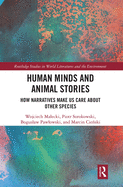 Cover of Human Minds and Animal Stories: How Narratives Make Us Care about Other Species