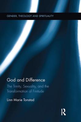 Cover of God and Difference: The Trinity, Sexuality, and the Transformation of Finitude