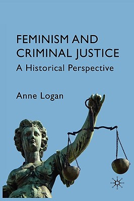Cover of Feminism and Criminal Justice: A Historical Perspective