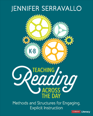 Cover of Teaching Reading Across the Day, Grades K-8: Methods and Structures for Engaging, Explicit Instruction