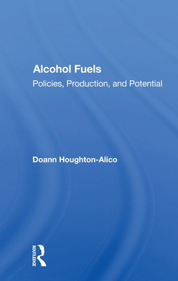 Cover of Alcohol Fuels: Policies, Production, and Potential
