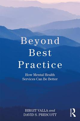 Cover of Beyond Best Practice: How Mental Health Services Can Be Better