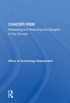 Cover of Cancer Risk: Assessing and Reducing the Dangers in Our Society
