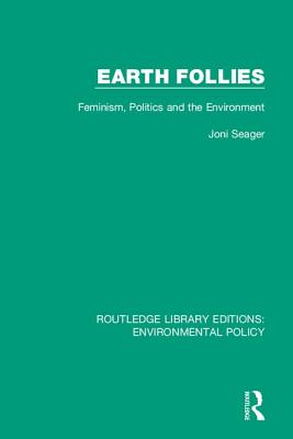 Cover of Earth Follies: Feminism, Politics and the Environment