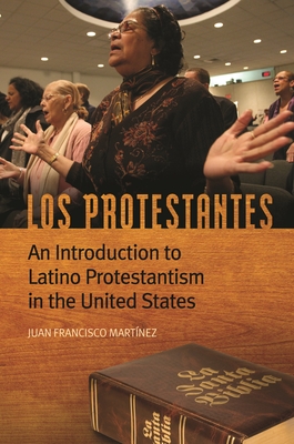 Cover of Los Protestantes: An Introduction to Latino Protestantism in the United States