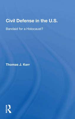 Cover of Civil Defense in the U.S.: Bandaid for a Holocaust?