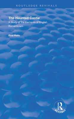 Cover of The Haunted Castle: A Study of the Elements of English Romanticism