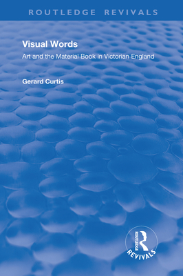 Cover of Visual Words: Art and the Material Book in Victorian England