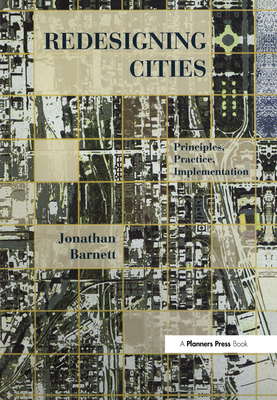 Cover of Redesigning Cities: Principles, Practice, Implementation