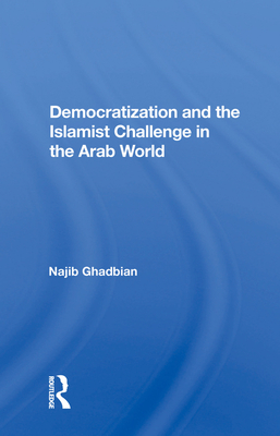 Cover of Democratization and the Islamist Challenge in the Arab World