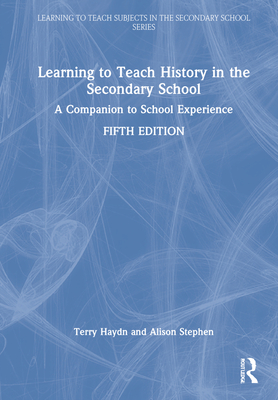 Cover of Learning to Teach History in the Secondary School: A Companion to School Experience