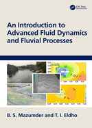 Cover of An Introduction to Advanced Fluid Dynamics and Fluvial Processes