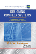 Cover of Designing Complex Systems: Foundations of Design in the Functional Domain