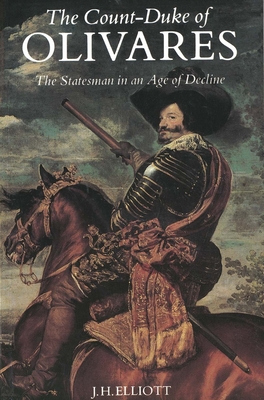 Cover of The Count-Duke of Olivares: The Statesman in an Age of Decline
