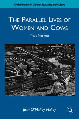 Cover of The Parallel Lives of Women and Cows: Meat Markets