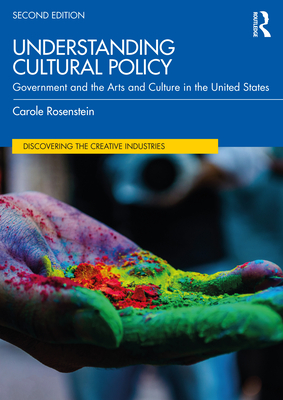 Cover of Understanding Cultural Policy: Government and the Arts and Culture in the United States