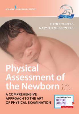 Cover of Physical Assessment of the Newborn: A Comprehensive Approach to the Art of Physical Examination