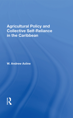 Cover of Agricultural Policy and Collective Self-Reliance in the Caribbean