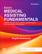 Cover of Kinn's Medical Assisting Fundamentals: Administrative and Clinical Competencies with Anatomy & Physiology: Administrative and Clinical Competencies wi