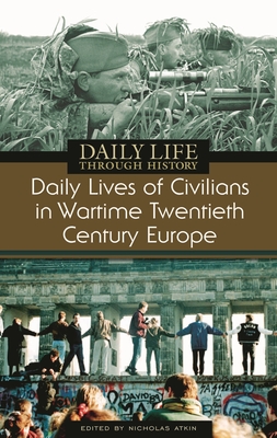 Cover of Daily Lives of Civilians in Wartime Twentieth-Century Europe