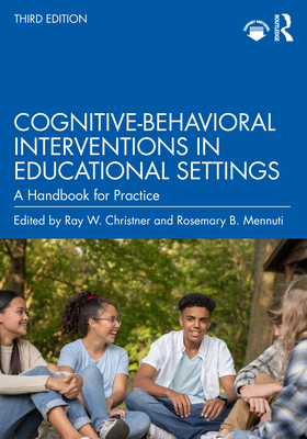 Cover of Cognitive-Behavioral Interventions in Educational Settings: A Handbook for Practice