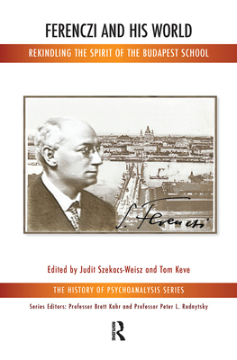 Cover of Ferenczi and His World: Rekindling the Spirit of the Budapest School