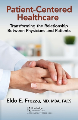 Cover of Patient-Centered Healthcare: Transforming the Relationship Between Physicians and Patients