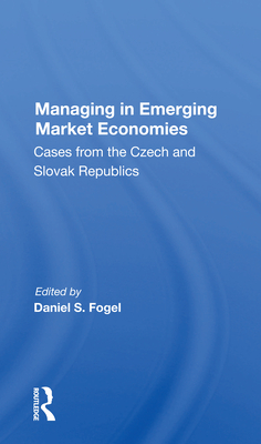 Cover of Managing in Emerging Market Economies: Cases from the Czech and Slovak Republics