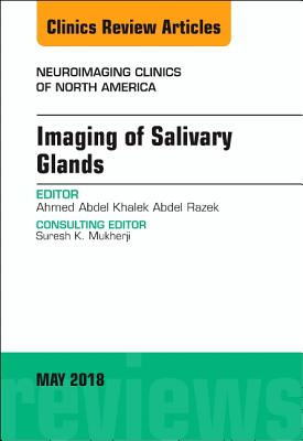Cover of Imaging of Salivary Glands, an Issue of Neuroimaging Clinics of North America: Volume 28-2