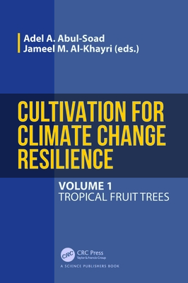 Cover of Cultivation for Climate Change Resilience, Volume 1: Tropical Fruit Trees