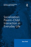 Cover of Socialization: Parent-Child Interaction in Everyday Life