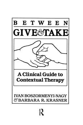 Cover of Between Give And Take: A Clinical Guide To Contextual Therapy
