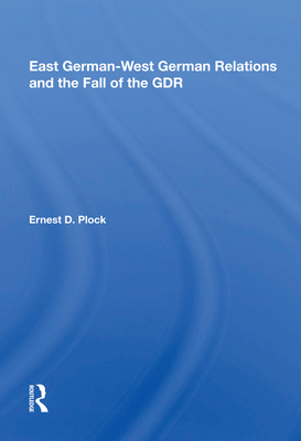 Cover of East German-West German Relations and the Fall of the Gdr
