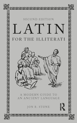 Cover of Latin for the Illiterati: A Modern Guide to an Ancient Language
