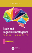 Cover of Brain and Cognitive Intelligence: Control in Robotics