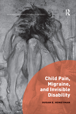 Cover of Child Pain, Migraine, and Invisible Disability