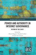 Cover of Power and Authority in Internet Governance: Return of the State?