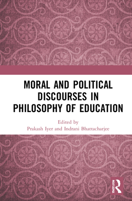 Cover of Moral and Political Discourses in Philosophy of Education